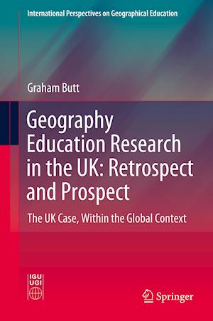 Geography Education Research in the UK: Retrospect and Prospect