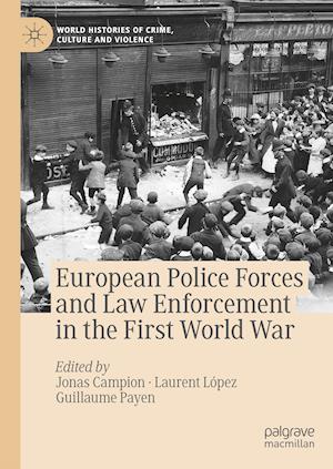 European Police Forces and Law Enforcement in the First World War