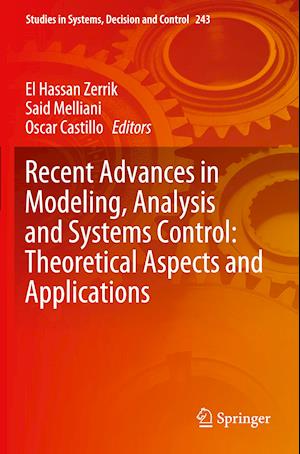 Recent Advances in Modeling, Analysis and Systems Control: Theoretical Aspects and Applications