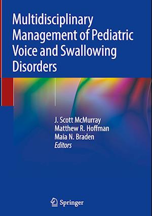 Multidisciplinary Management of Pediatric Voice and Swallowing Disorders