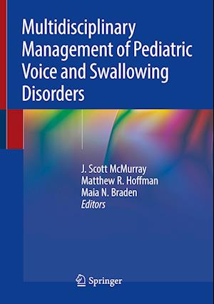 Multidisciplinary Management of Pediatric Voice and Swallowing Disorders