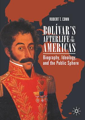 Bolivar's Afterlife in the Americas