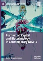 Posthuman Capital and Biotechnology in Contemporary Novels