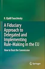 A Fiduciary Approach to Delegated and Implementing Rule-Making in the EU