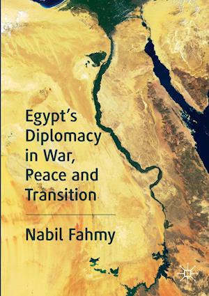 Egypt's Diplomacy in War, Peace and Transition