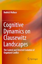 Cognitive Dynamics on Clausewitz Landscapes