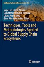 Techniques, Tools and Methodologies Applied to Global Supply Chain Ecosystems 