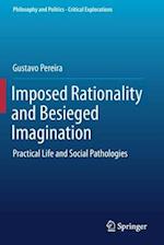 Imposed Rationality and Besieged Imagination