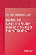 Frontiers and Advances in Positive Learning in the Age of InformaTiOn (PLATO)