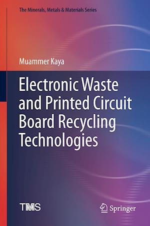 Electronic Waste and Printed Circuit Board Recycling Technologies