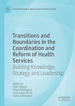 Transitions and Boundaries in the Coordination and Reform of Health Services