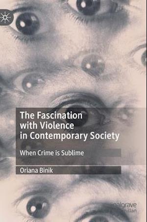 The Fascination with Violence in Contemporary Society