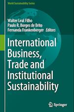 International Business, Trade and Institutional Sustainability