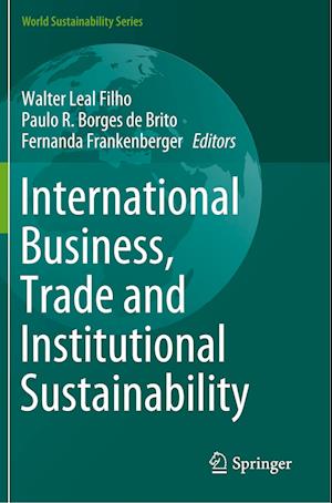 International Business, Trade and Institutional Sustainability