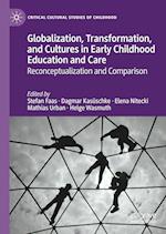 Globalization, Transformation, and Cultures in Early Childhood Education and Care