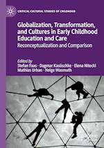 Globalization, Transformation, and Cultures in Early Childhood Education and Care
