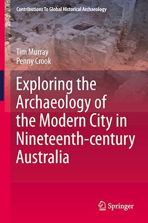 Exploring the Archaeology of the Modern City in Nineteenth-century Australia