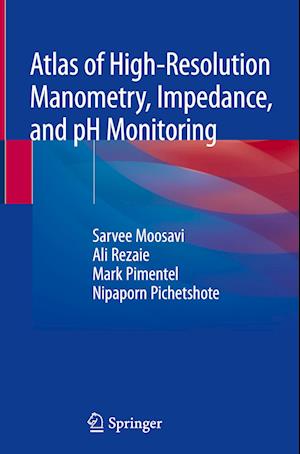 Atlas of High-Resolution Manometry, Impedance, and pH Monitoring