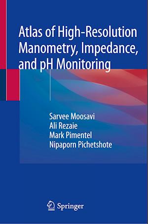 Atlas of High-Resolution Manometry, Impedance, and pH Monitoring