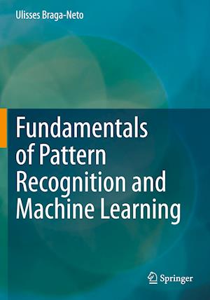 Fundamentals of Pattern Recognition and Machine Learning