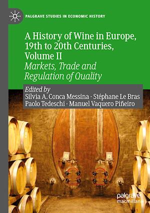 A History of Wine in Europe, 19th to 20th Centuries, Volume II