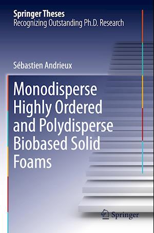 Monodisperse Highly Ordered and Polydisperse Biobased Solid Foams