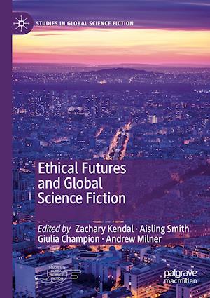 Ethical Futures and Global Science Fiction
