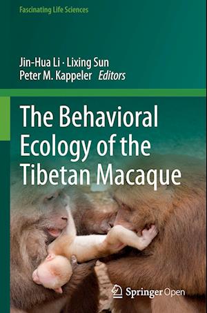 The Behavioral Ecology of the Tibetan Macaque