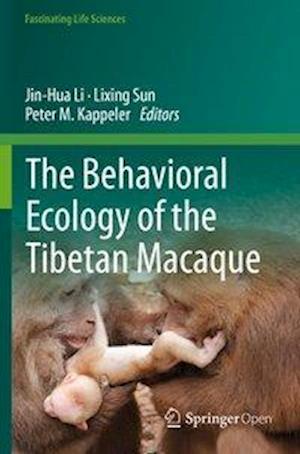 The Behavioral Ecology of the Tibetan Macaque