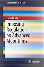 Imposing Regulation on Advanced Algorithms
