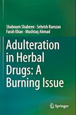 Adulteration in Herbal Drugs: A Burning Issue