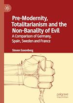 Pre-Modernity, Totalitarianism and the Non-Banality of Evil