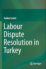 Labour Dispute Resolution in Turkey