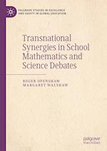 Transnational Synergies in School Mathematics and Science Debates