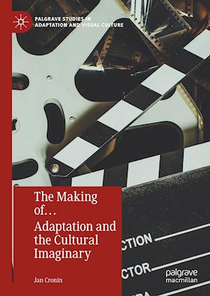 The Making of… Adaptation and the Cultural Imaginary