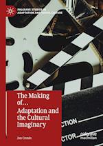 The Making of… Adaptation and the Cultural Imaginary
