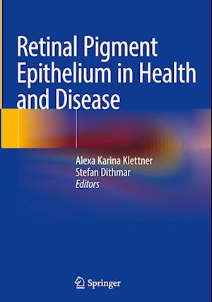 Retinal Pigment Epithelium in Health and Disease