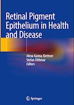 Retinal Pigment Epithelium in Health and Disease