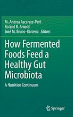 How Fermented Foods Feed a Healthy Gut Microbiota