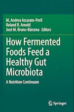 How Fermented Foods Feed a Healthy Gut Microbiota