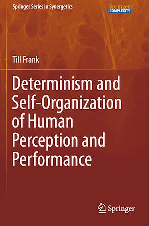 Determinism and Self-Organization of Human Perception and Performance