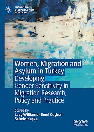 Women, Migration and Asylum in Turkey