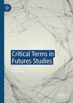 Critical Terms in Futures Studies