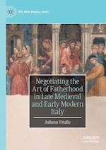 Negotiating the Art of Fatherhood in Late Medieval and Early Modern Italy
