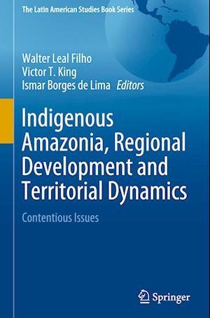 Indigenous Amazonia, Regional Development and Territorial Dynamics