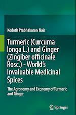 Turmeric (Curcuma longa L.) and Ginger (Zingiber officinale Rosc.)  - World's Invaluable Medicinal Spices