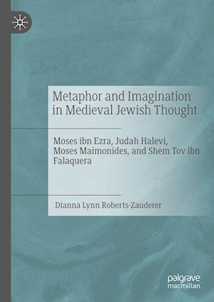 Metaphor and Imagination in Medieval Jewish Thought