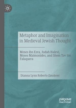 Metaphor and Imagination in Medieval Jewish Thought