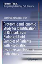 Proteomic and Ionomic Study for Identification of Biomarkers in Biological Fluid Samples of Patients with Psychiatric Disorders and Healthy Individuals