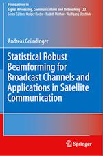 Statistical Robust Beamforming for Broadcast Channels and Applications in Satellite Communication